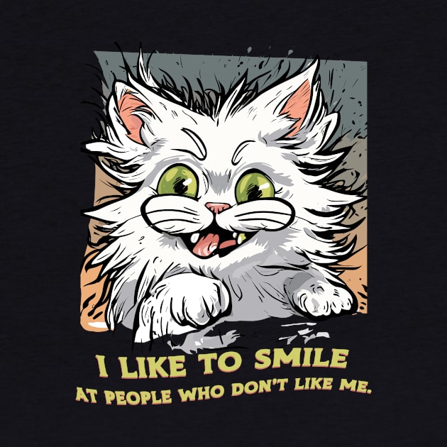 I like to smile at people who don´t like me by Kingrocker Clothing